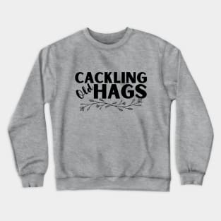 Cackling Old Hags 1 Crewneck Sweatshirt